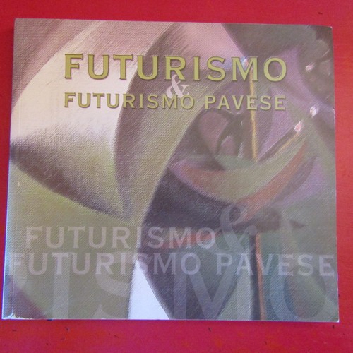 Futurismo pavese - &,
