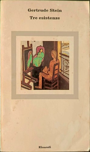 Tre esistenze gertrude stein - ,